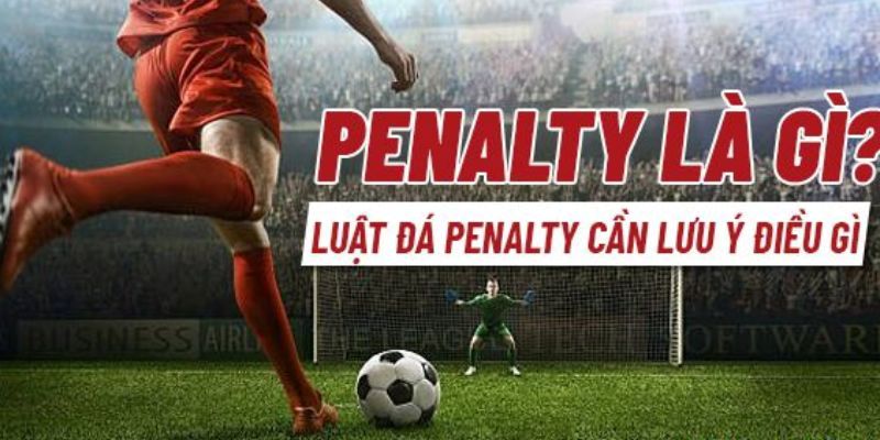 Kèo penalty là gì